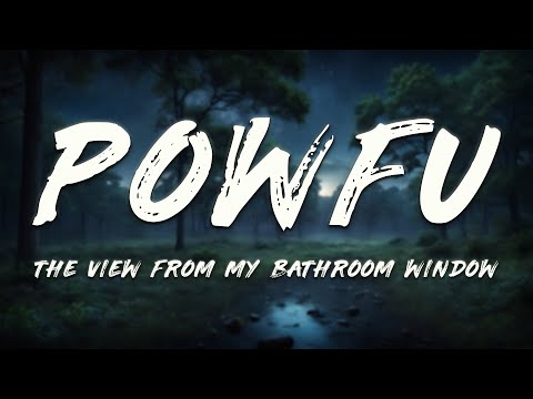 Powfu - the view from my bathroom window (feat. guccihighwaters) [Lyrics]