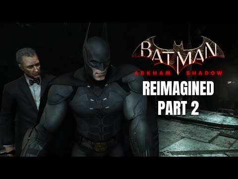 Arkham Shadow Reimagined Part 2 - Batman: Arkham Origins