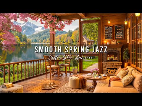 Smooth Jazz Instrumental Music ~ 4K Spring Coffee Shop Ambience 🌸 Jazz Relaxing Music for Studying