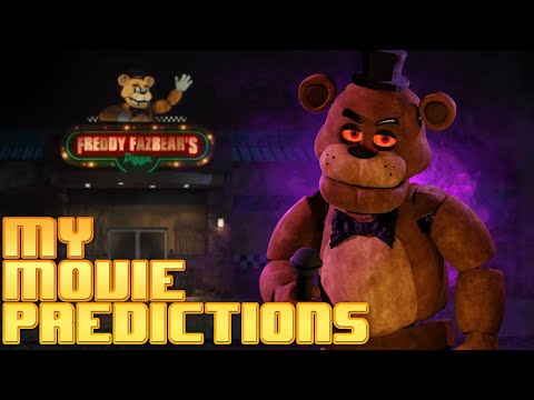 My Fnaf Movie Predictions!