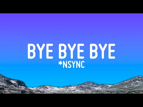 *NSYNC - Bye Bye Bye (Lyrics)