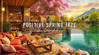 Positive Spring Jazz Music at 4K Cozy Porch Ambience 🌸 Relaxing Jazz Instrumental Music to Work