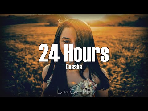 Cueshe – 24 Hours (Lyrics)