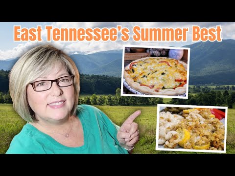 MUST TRY☀️Summer Recipes: Savor East Tennessee's Best Summer Harvest with These QUICK & EASY Recipes