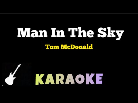 Tom McDonald - Man In The Sky | Karaoke Guitar Instrumental