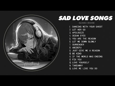 Dancing With Your Ghost... - Sad love songs that will make you cry - Sad songs to listen to at night