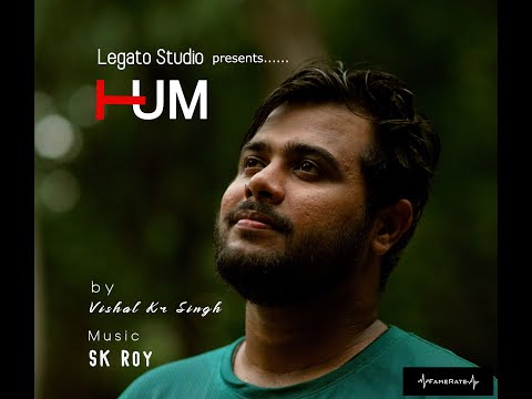 Hum Tum | Official Music Video | Vishal Kr Singh | S K Roy | Famerate