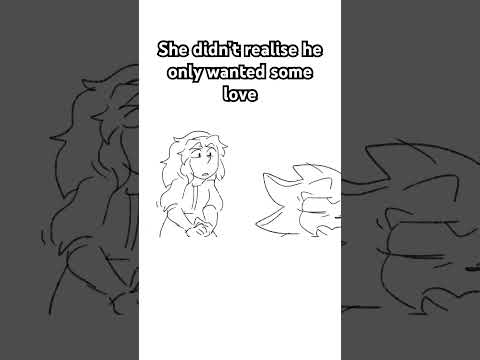 She didn’t realise he only wanted love #sonic #sonicthehedgehog #animatic