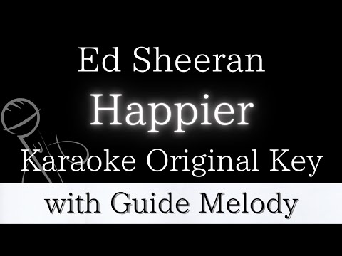 【Karaoke Instrumental】Happier / Ed Sheeran【Original Key】【With Guide Meolody】　