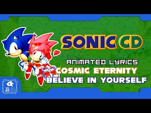 SONIC CD "COSMIC ETERNITY - BELIEVE IN YOURSELF" ANIMATED LYRICS