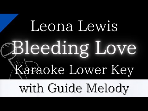 【Karaoke Instrumental】Bleeding Love / Leona Lewis【Lower Key】【With Guide Meolody】　