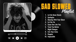 Sad Love Songs Playlist - Slowed and reverb songs english - Really sad songs that will make you cry