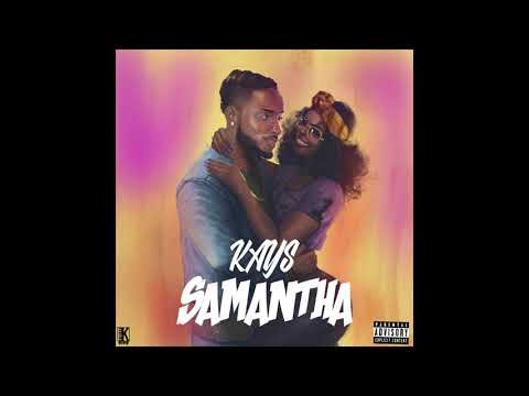 Kays - SAMANTHA (Official Audio)