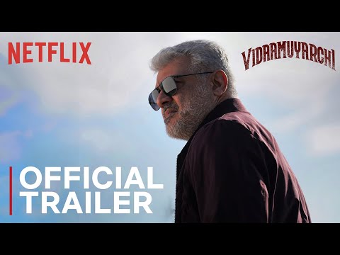 Vidaamuyarchi | Official Trailer | Ajith Kumar, Trisha | Netflix India