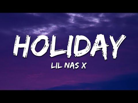 Lil Nas X - HOLIDAY (Lyrics)