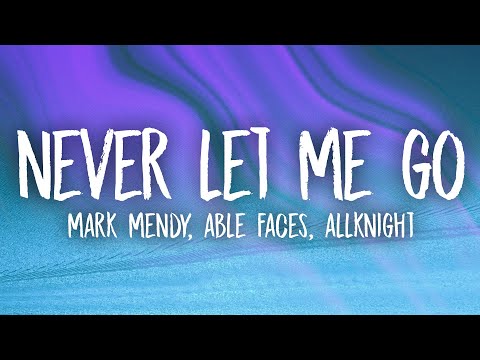 Mark Mendy, Able Faces, ALLKNIGHT - Never Let Me Go