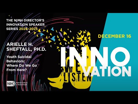 Director's Innovation Speaker Series: Youth Suicidal Behaviors: Where Do We Go From Here