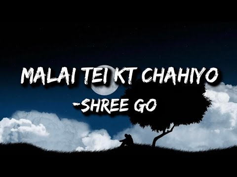 Malai Tei Keti Chahiyo (Lyrics) | ShreeGo