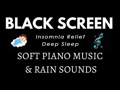 Relaxing  Piano Music with Rain Sounds for Deep Sleep, Insomnia Relief - Relax, Study, Meditation