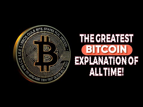 The Greatest Bitcoin Explanation of ALL TIME!