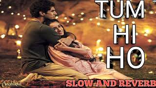 TUM HI HO SLOW AND REVERB #viralvideo #2025 #2025video #hindi #slowed #slowedandreverb #song