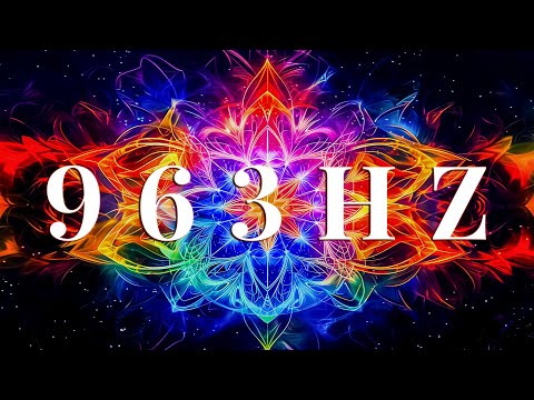 GOD FREQUENCY 963 Hz | ATTRACT MIRACLES, BLESSINGS AND GREAT TRANQUILITY IN YOUR WHOLE LIFE