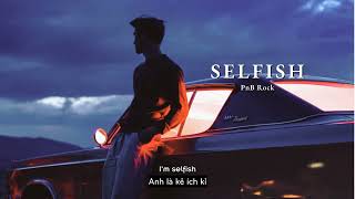 Vietsub | Selfish - PnB Rock | Lyrics Video