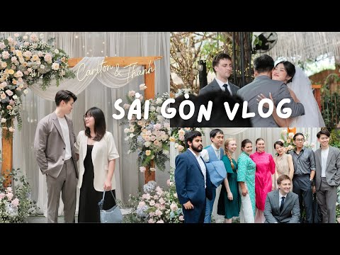 SÀI GÒN VLOG | Lần Đầu Tham Dự Lễ Cưới Ở Sài Gòn, Gặp Lại Bạn Cũ Hồi Đại Học