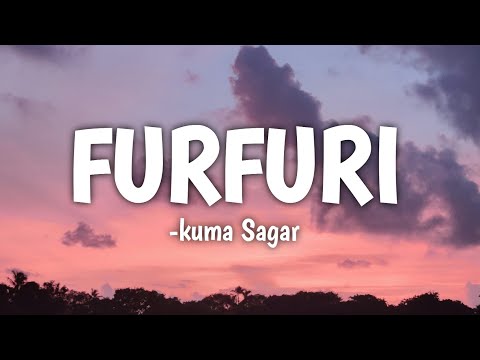 FURFURI_(LYRICS) -KUMA SAGAR_JANE VAYE JAU