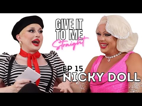 NICKY DOLL | Give It To Me Straight | Ep15