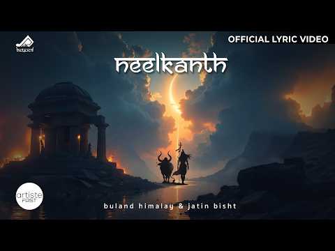 Neelkanth Lyric Video I Buland Himalay I Lord Shiva Song | Shivratri Song I Artiste First 2025