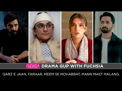 Qarz e Jaan | Faraar | Meem Se Mohabbat | Mast Malang | Drama Gup with FUCHSIA