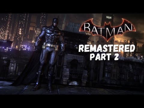 Arkham Knight Remastered Part 2 - Batman: Arkham City