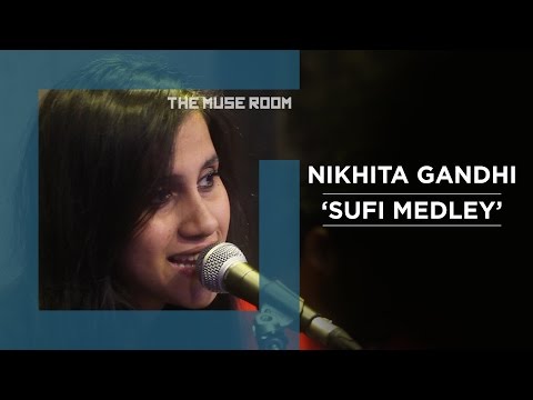 Sufi Medley - Nikhita Gandhi - The Muse Room