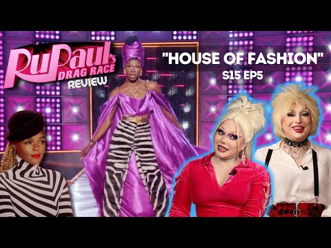 RuPaul's Drag Race - "House of Fashion" - S15 Ep5 review with Maddy Morphosis and Miss Liza