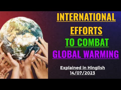 International Efforts to combat climate change and global warming