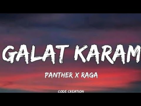 Galat Karam || Panther X Raga || (Official Music Video) ||