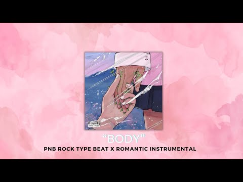 [FREE] PnB Rock Type Beat "Body" | Romantic Instrumental Rap