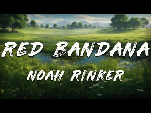 Noah Rinker - Red Bandana (Lyrics)