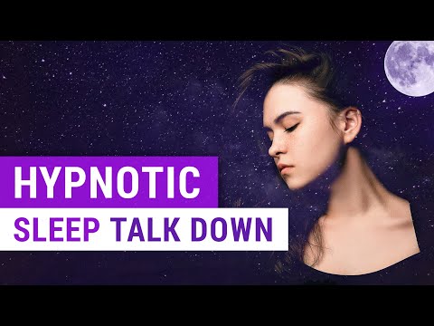 Hypnotic Sleep Talk Down (Female Voice) - Fall Asleep Faster