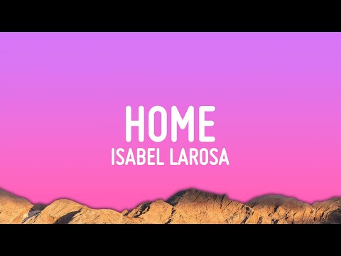 Isabel LaRosa - Home (Lyrics)