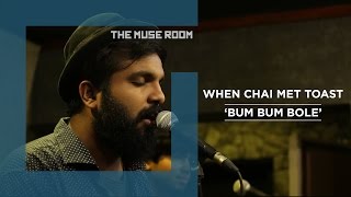 Bum Bum Bole Nath - When Chai Met Toast - The Muse Room