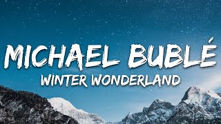 Michael Bublé - Winter Wonderland (Lyrics)