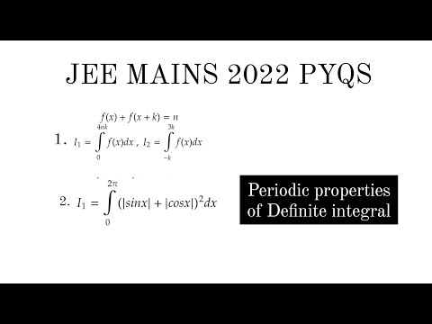 Definite Integral PYQS explained on periodic properties | JEE MAIN 2022