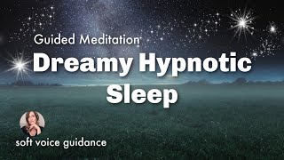 Dreamy Hypnotic Sleep Meditation with Soothing Female Voice to Fall Asleep Fast 💤 💤