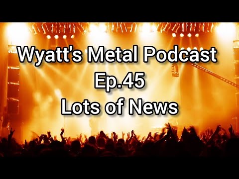 Limp Bizkit/Linkin Park/Wintersun/Hells Heroes..: Wyatt's Metal Podcast Ep.45