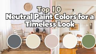 10 Best Neutral Paint Colors for a Timeless Look ( 2024 )