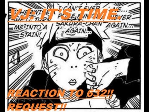 VJ: It's Time to kick it! Video request. VJ, Please make a Hitler Reaction of Naruto 632!