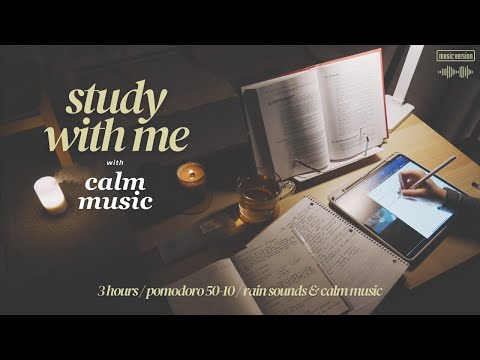 3-HOUR STUDY WITH ME 🌃 / Pomodoro 50-10 / Calm Music & Rain Sounds 🌧️ / at Late Night [Music ver.]