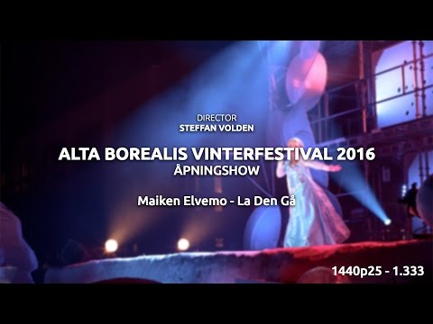 Alta Borealis Vinterfestival Åpningsshow 2016 - La Den Gå